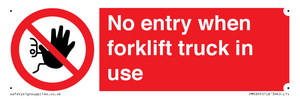 No entry when forklift truck in use Prohibition Sign